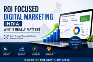 ROI focused digital marketing in India showing business growth analytics, marketing ROI metrics, lead generation performance, and data-driven marketing strategies.